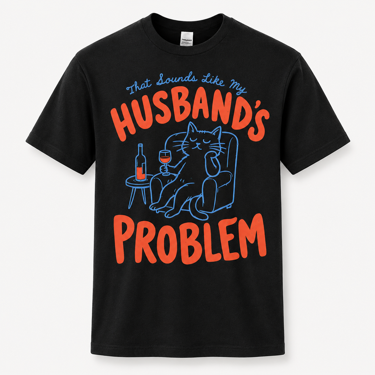 That Sounds Like My Husband's Problem Shirt