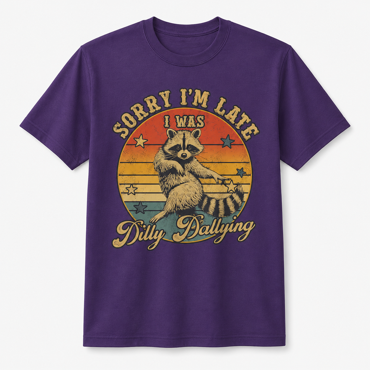 Funny Raccoon Sorry I'm Late I Was Dilly Dallying T-Shirt