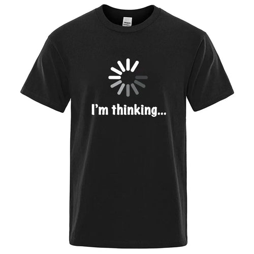 I'm Thinking Graphic T Shirt Funny Casual Streetwear Tee
