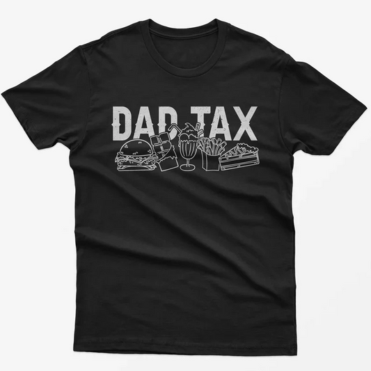 Dad Tax T-Shirt: Funny Dad Joke Graphic Tee