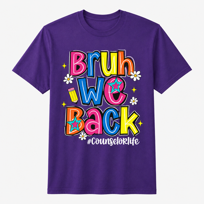 Bruh We Back Counselor Life Funny First Day of School T-Shirt