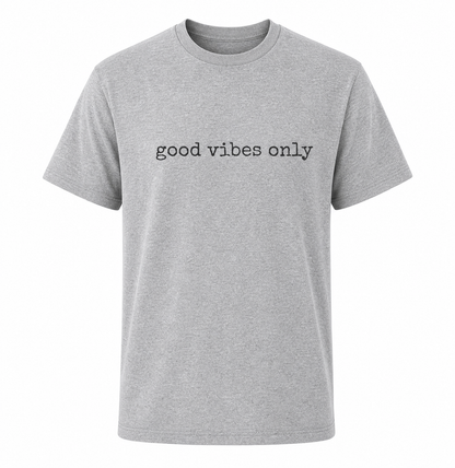 Good Vibes Only Shirt